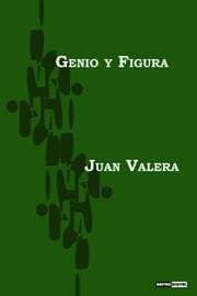 Genio y Figura Juan Valera