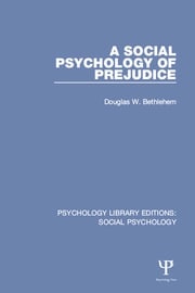 A Social Psychology of Prejudice Douglas W. Bethlehem