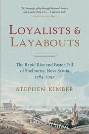 Loyalists and Layabouts Stephen Kimber