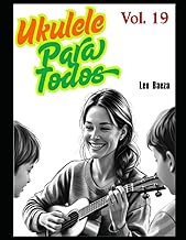 UKULELE PARA TODOS Vol.19 (Spanish Edition)