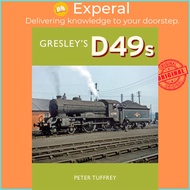 Gresley's D49s by Peter Tuffrey (UK edition, hardcover)