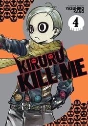 Kiruru Kill Me Vol. 4 Yasuhiro Kano