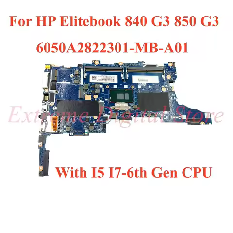 6050A2822301-MB-A01 For HP Elitebook 840 G3 850 G3 Laptop motherboard with I3 I5 I7-6th CPU UMA 100%