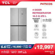 TCL ตู้เย็น 4 ประตู ขนาด 16.3Q 470 ลิตร รุ่น P475CDS/P470CDS พร้อมแผงควบคุมระบบดิจิตอล ควบคุมแม่นยำ ความจุสูง [ผ่อน 0% นาน 10 เดือน]