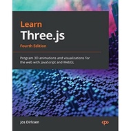 Learn Three.js: 3D animations and visualization Program for the web with JavaScript and WebGL, 4th E