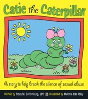 Catie the Caterpillar Schamburg, Tracy M.