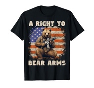 Funny Patriotic Bear 2nd Amendment Right to Bear Arms T-Shirt