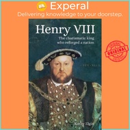[English - 100% Original] - Henry VIII : The Charismatic King who Reforged a Nati by Kathy Elgin (UK edition, paperback)