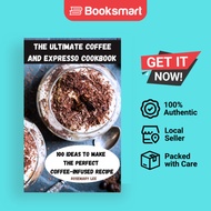 THE ULTIMATE  COFFEE AND EXPRESSO  COOKBOOK - Hardback - English - 9781803509877
