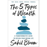The 5 Types of Wealth: The life-changing international bestseller, a guide to building a happier