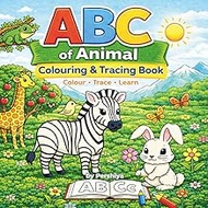 ABC of Animals Coloring & Tracing Book: Learn Letters, Practice Writing, and Color Cute Animals from