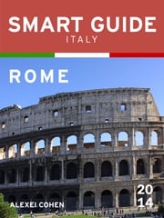Smart Guide Italy: Rome Alexei Cohen