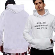 Six month vacation twice a year Hoodie Jacket Hoodie Jumper Cotton Fleece Material New Pullover Hood
