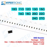 10 pcs SMD Resistor, Chip Resistor , Size 0402, 10 , 11 , 12 , 13 , 15 , 16 , 18 , 20 , 22 , 24 , 27