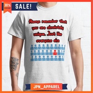 Always remember this you are absolutely unique T-shirt. Just like Premium Build Up