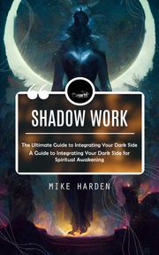Shadow Work Mike Harden