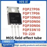 5PCS NEW FQP27P06 27P06 FQP17P06 17P06 FQP10N60 10N60 FQP50N06 50N06 FQP30N06 30N06 FQP33N10 33N10 T