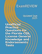 Unofficial Practice Questions for the Florida CDL License General Knowledge and Endorsements Tests