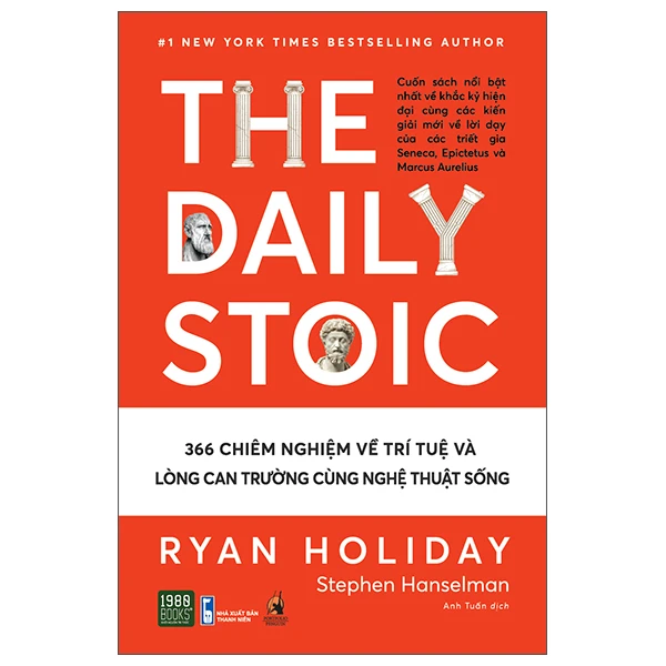 The Daily Stoic - 366 Chiêm Nghiệm Về Trí Tuệ Và Lòng Can Trường Cùng Nghệ Thuật Sống