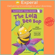 The Lola Bee Bop: A Bloomsbury Young Reader - Purple Book Band by Pauline Gregory (UK edition, paperback)