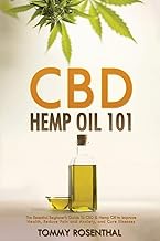 CBD Hemp Oil 101: The Essential Beginner's Guide To CBD and Hemp Oil to Improve Health, Reduce Pain