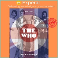 The Who - Much Too Much by Mike Evans (UK edition, hardcover)