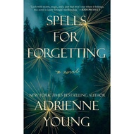 Spells for Forgetting / The Unmaking of June Farrow / A Sea of Unspoken Things by Adrienne Young