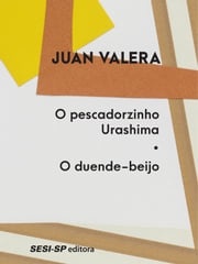 O pescadorzinho Urashima | O duende-beijo Juan Valera