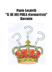 Il Re dei Pirla (Coronavirus) Paolo Locatelli