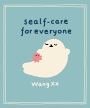 Sealf-Care for Everyone Wang XX