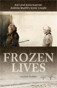 Frozen Lives ─ Karl and Anna Kuerner, Andrew Wyeth's Iconic Couple