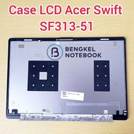 Case Casing Cover Atas LCD Acer Swift 3 SF313-51 SF313-51G N18H2