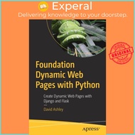 Foundation Dynamic Web Pages with Python - Create Dynamic Web Pages with Django  by David Ashley (UK
