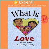 What is Love : A Kid Friendly Interpretation of 1 John 3:11, 16-18 & 1 Corinthians 13:1-8 &  by Cori