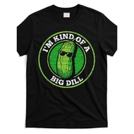 pickle im kind of a big dill Cool Design Street Trending Style Casual Love Lover Tee MenS Comfortabl