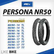 ยาง IRC NR50 PERSONA ขอบ 14 16 17 ยางรถมอเตอไซค์ สำหรับ wave, fino, mio, nouvo, click, scoopy และอื่