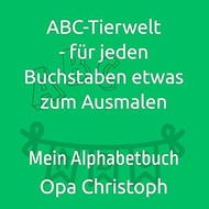 ABC-Tierwelt - fuer jeden Buchstaben etwas zum Ausmalen: Mein Alphabetbuch