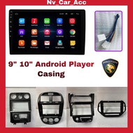 9" 10" Android Player Casing for Proton (Inspira/Wira/Preve/Saga/BLM/FLX/Persona/Iriz/Exora)