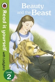 Beauty and the Beast - Read it yourself with Ladybird Ladybird