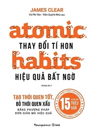 Sách Atomic Habits - Thay Đổi Tí Hon Hiệu Quả Bất Ngờ ( Những Thay Đổi Nhỏ Tạo Nên Thành Công Lớn/ T