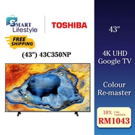 【FREE SHIPPING】Toshiba 4K UHD LED Google TV (43" / 50" / 55" / 65" / 75") C350NP