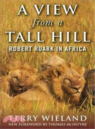 57764.A View from a Tall Hill ― Robert Ruark in Africa