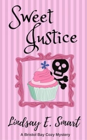 Sweet Justice Lindsay E. Smart