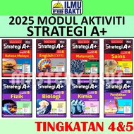 MODUL AKTIVITI STRATEGI A+ TINGKATAN 4&5 | FORM 4 & 5 SPM KSSM 2025 - PENERBIT ILMU BAKTI