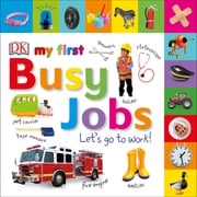 My First Busy Jobs Let's Go To Work DK