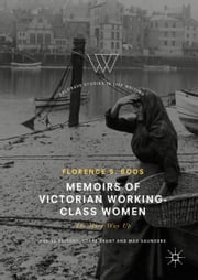 Memoirs of Victorian Working-Class Women Florence s. Boos