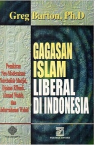 Gagasan Islam Liberal Di Indonesia - Pemikiran Neo-Modernisme Nurcholis Madjid Djohan Effendi Ahmad