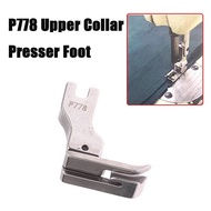 P778 Sewing Upper Collar Pressure Foot For Brother Juki Industrial Lockstitch Sewing Machines Accessories