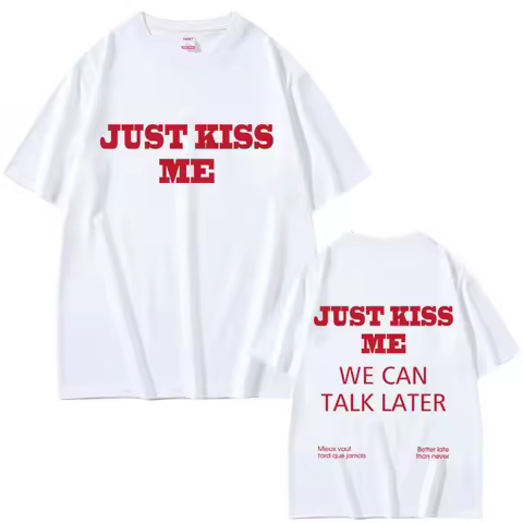 Just Kiss Me Funny English T-shirt Men Women Hip Hop Fashion Oversized T Shirts Male Casual Vintage 