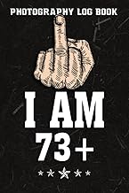 Photography Log Book :Milestone 74th Birthday - Gag Bday Joke Gift Idea 73+1: Gifts for Boyfriend:Ph